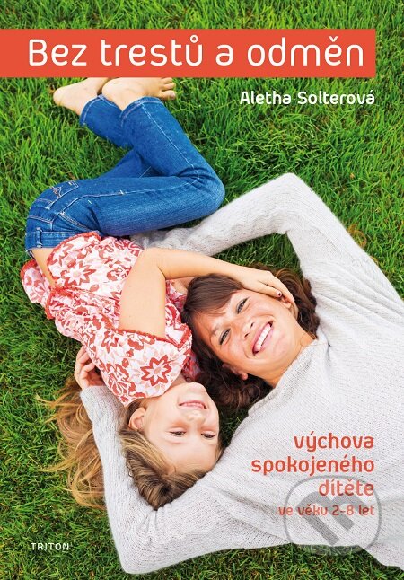 E-kniha: Bez trestů a odměn (Aletha J. Solter). Triton, 2019 E-kniha: Bez trestů a odměn (Aletha J. Solter). Triton, 2019
