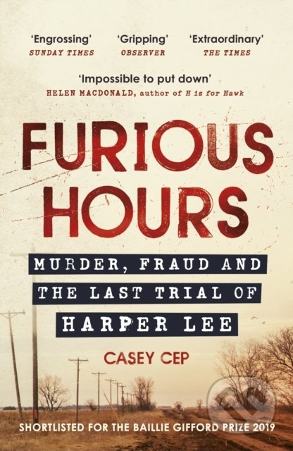 Kniha: Furious Hours (Casey Cep). Windmill Books, 2020 Kniha: Furious Hours (Casey Cep). Windmill Books, 2020