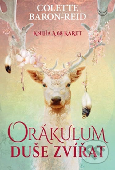 Kniha: Orákulum duše zvířat (Colette Baron-Reid). Synergie, 2020 Kniha: Orákulum duše zvířat (Colette Baron-Reid). Synergie, 2020