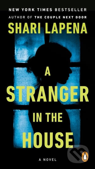 Kniha: A Stranger in the House (Shari Lapena). Penguin Books, 2019 Kniha: A Stranger in the House (Shari Lapena). Penguin Books, 2019