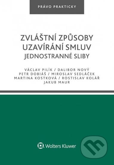 Zvláštní způsoby uzavírání smluv - Jednostranné sliby - Václav Pilík, Wolters Kluwer ČR, 2020