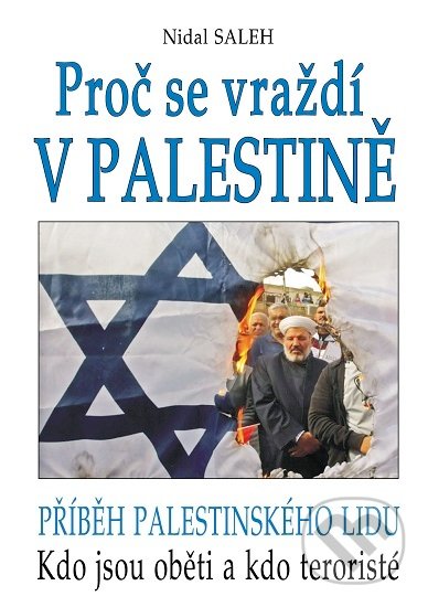 Kniha: Proč se vraždí v Palestině (Nidal Saleh). Eko-konzult, 2020 Kniha: Proč se vraždí v Palestině (Nidal Saleh). Eko-konzult, 2020