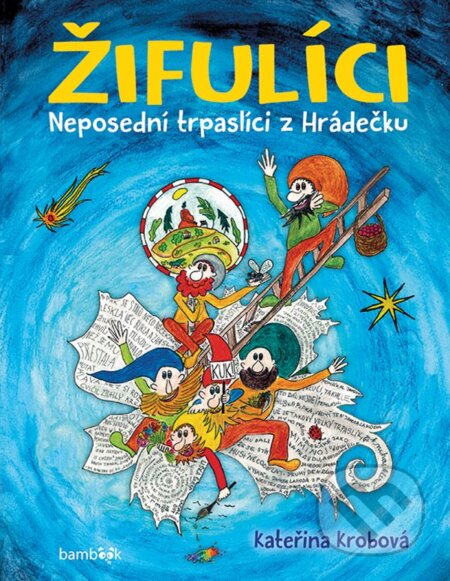 E-kniha: Žifulíci - Neposední trpaslíci z Hrádečku (Kateřina krobová). Grada, 2019 E-kniha: Žifulíci - Neposední trpaslíci z Hrádečku (Kateřina krobová). Grada, 2019
