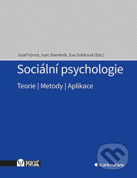 E-kniha: Sociální psychologie (Eva Sollárová, Ivan Slaměník a Jozef Výrost). Grada, 2019 E-kniha: Sociální psychologie (Eva Sollárová, Ivan Slaměník a Jozef Výrost). Grada, 2019
