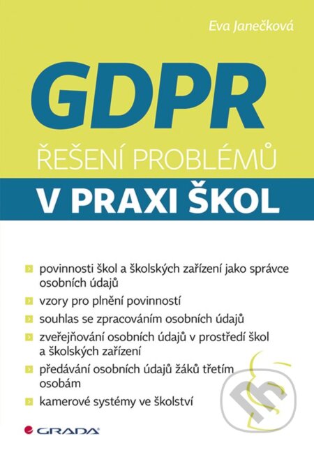 E-kniha: GDPR - Řešení problémů v praxi škol (Eva Janečková). Grada, 2020 E-kniha: GDPR - Řešení problémů v praxi škol (Eva Janečková). Grada, 2020