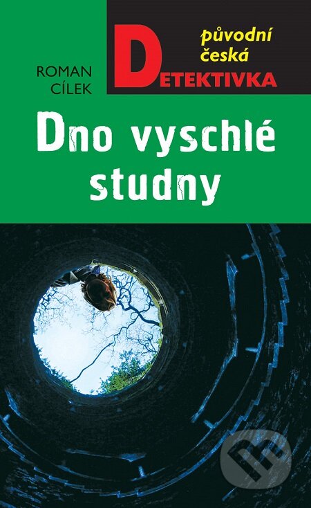 E-kniha: Dno vyschlé studny (Roman Cílek). Moba, 2020 E-kniha: Dno vyschlé studny (Roman Cílek). Moba, 2020