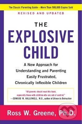 Kniha: The Explosive Child (Ross W. Green). HarperCollins, 2014 Kniha: The Explosive Child (Ross W. Green). HarperCollins, 2014