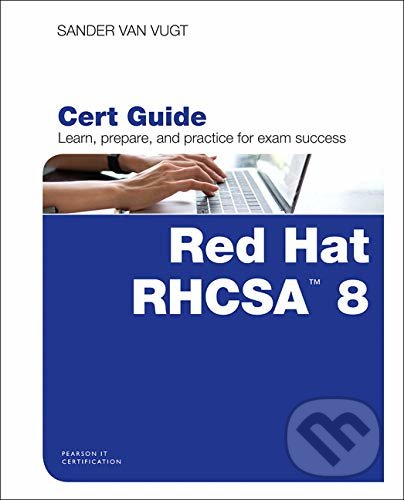 Kniha: Red Hat RHCSA 8 Cert Guide (Sander van Vugt). Pearson, 2020 Kniha: Red Hat RHCSA 8 Cert Guide (Sander van Vugt). Pearson, 2020