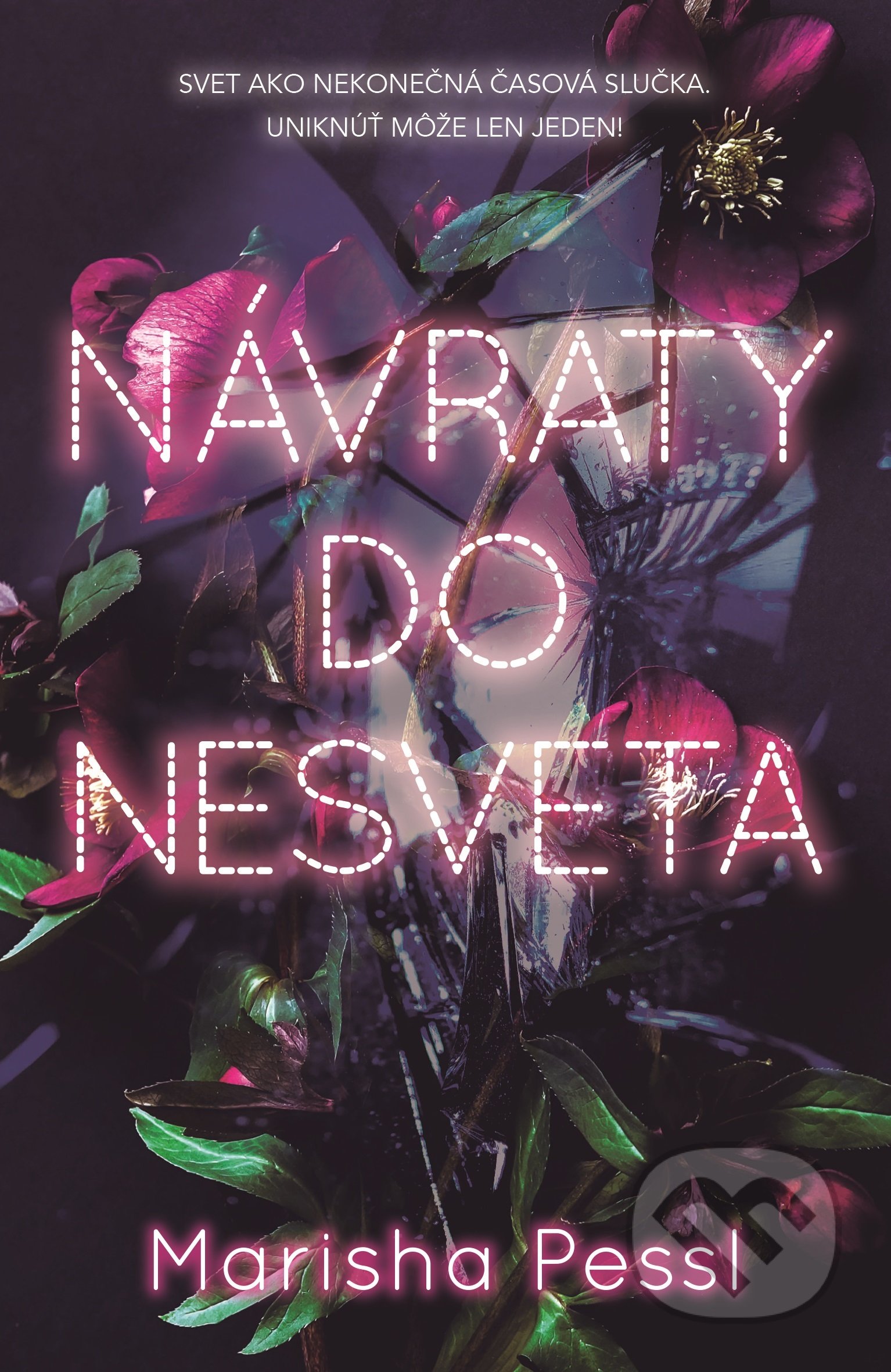Kniha: Návraty do Nesveta (Marisha Pessl). Slovart, 2020 Kniha: Návraty do Nesveta (Marisha Pessl). Slovart, 2020