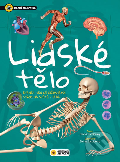 Kniha: Lidské tělo - Mladý objevitel (Gisela Socolovsky). SUN, 2020 Kniha: Lidské tělo - Mladý objevitel (Gisela Socolovsky). SUN, 2020