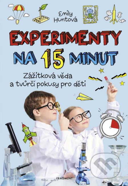 E-kniha: Experimenty na 15 minut (Emily Hunt). Nakladatelství Fragment, 2020 E-kniha: Experimenty na 15 minut (Emily Hunt). Nakladatelství Fragment, 2020