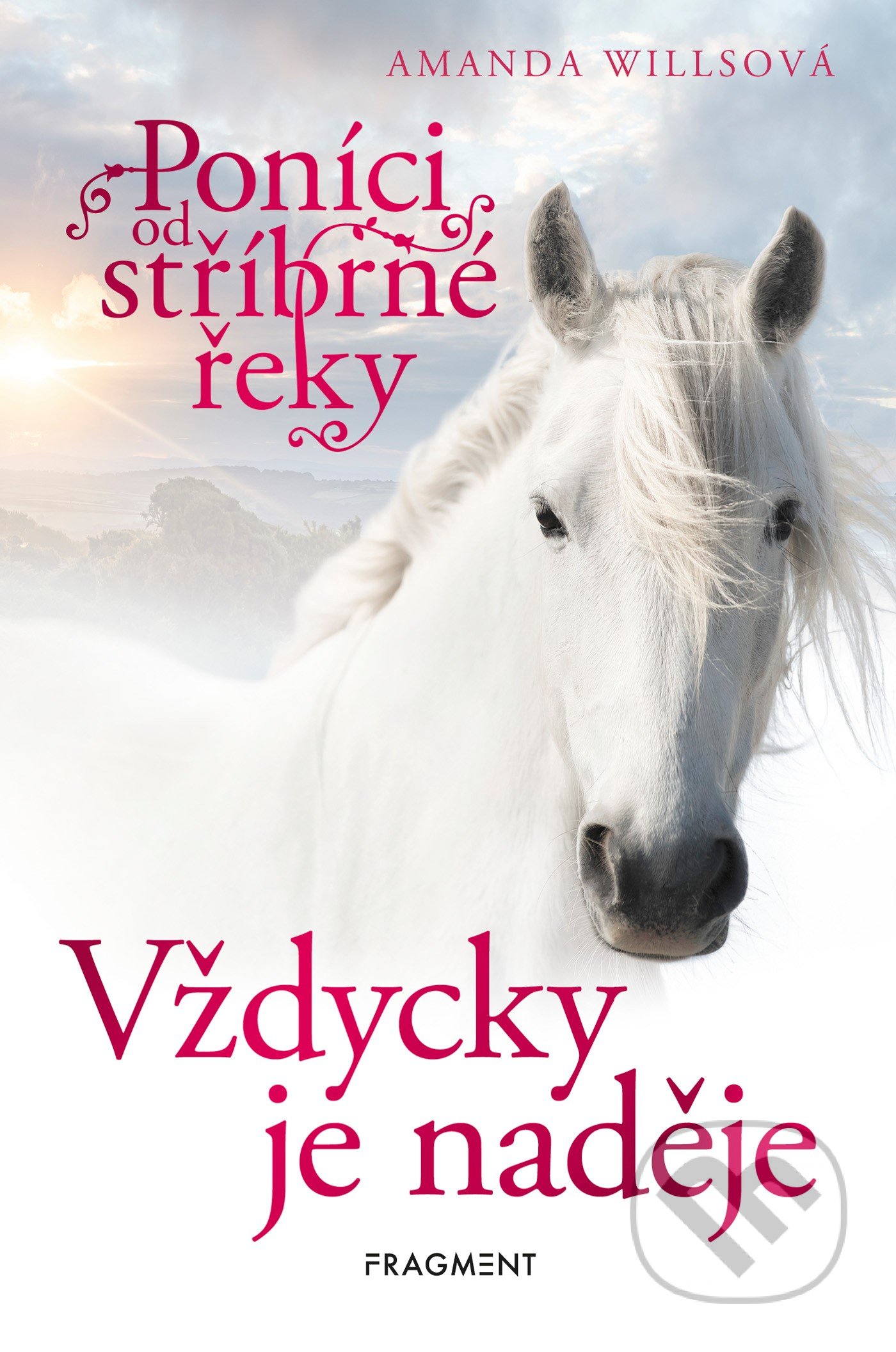 Kniha: Poníci od stříbrné řeky: Vždycky je naděje (Amanda Wills). Nakladatelství Fragment, 2020 Kniha: Poníci od stříbrné řeky: Vždycky je naděje (Amanda Wills). Nakladatelství Fragment, 2020