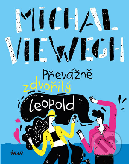 Kniha: Převážně zdvořilý Leopold (Michal Viewegh). Ikar CZ, 2020 Kniha: Převážně zdvořilý Leopold (Michal Viewegh). Ikar CZ, 2020