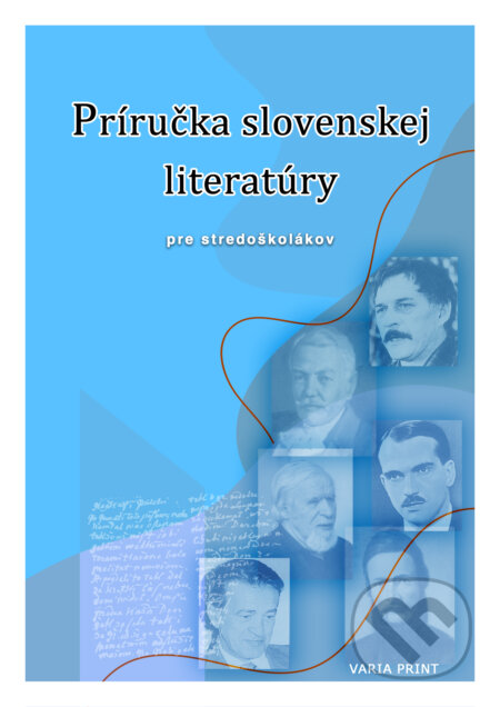 Kniha: Príručka slovenskej literatúry pre stredoškolákov (Marta Varsányiová). VARIA PRINT, 2006 Kniha: Príručka slovenskej literatúry pre stredoškolákov (Marta Varsányiová). VARIA PRINT, 2006