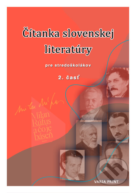 Kniha: Čítanka slovenskej literatúry pre stredoškolákov, 2. časť (VARIA PRINT). VARIA PRINT Kniha: Čítanka slovenskej literatúry pre stredoškolákov, 2. časť (VARIA PRINT). VARIA PRINT