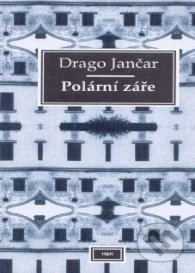 Polární záře - Drago Jančar, Nakladatelství H & H, 2009