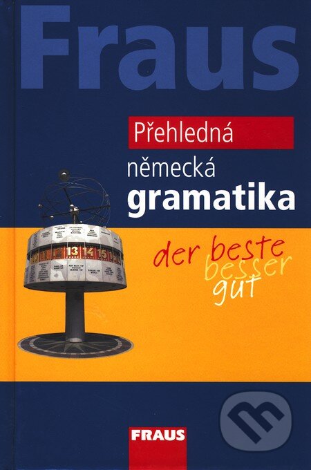 Kniha: Přehledná německá gramatika (Fraus). Fraus, 2009 Kniha: Přehledná německá gramatika (Fraus). Fraus, 2009