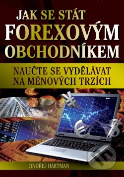 Kniha: Jak se stát forexovým obchodníkem (Ondřej Hartman). FXstreet, 2009 Kniha: Jak se stát forexovým obchodníkem (Ondřej Hartman). FXstreet, 2009