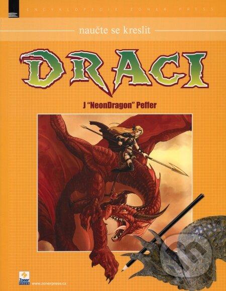 Kniha: Naučte se kreslit - Draci (J "NeonDragon" Peffer). Zoner Press, 2009 Kniha: Naučte se kreslit - Draci (J "NeonDragon" Peffer). Zoner Press, 2009