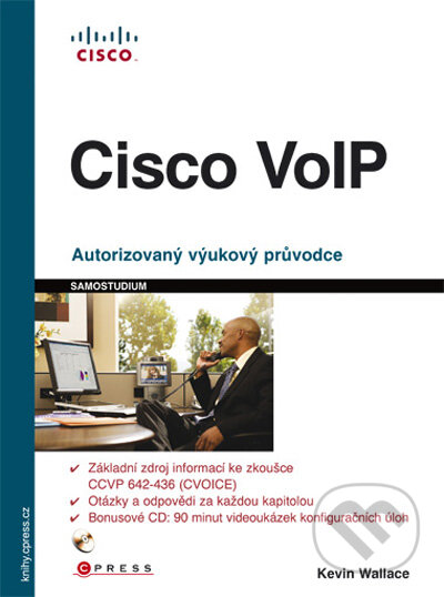 Kniha: Cisco VoIP (Kevin Wallace). CPRESS, 2009 Kniha: Cisco VoIP (Kevin Wallace). CPRESS, 2009