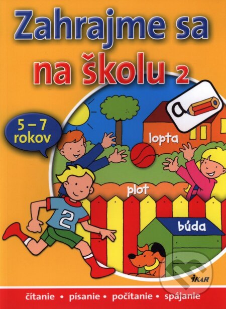 Kniha: Zahrajme sa na školu 2 (pre deti 5-7rokov) (Ikar). Ikar, 2009 Kniha: Zahrajme sa na školu 2 (pre deti 5-7rokov) (Ikar). Ikar, 2009