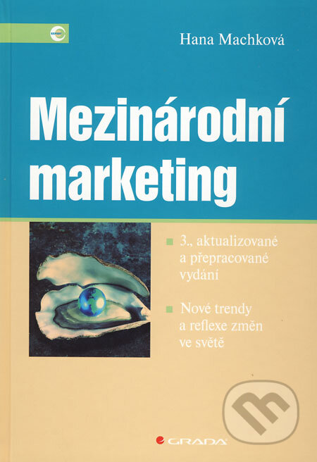 Kniha: Mezinárodní marketing (Hana Machková). Grada, 2009 Kniha: Mezinárodní marketing (Hana Machková). Grada, 2009