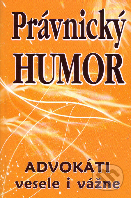 Kniha: Právnický humor (Eko-konzult). Eko-konzult, 2009 Kniha: Právnický humor (Eko-konzult). Eko-konzult, 2009