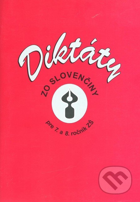 Kniha: Diktáty zo slovenčiny pre 7. a 8. ročník ZŠ (Ottovo nakladateľstvo). Ottovo nakladateľstvo, 2009 Kniha: Diktáty zo slovenčiny pre 7. a 8. ročník ZŠ (Ottovo nakladateľstvo). Ottovo nakladateľstvo, 2009