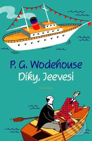 Kniha: Díky, Jeevesi (P.G. Wodehouse). Paseka, 2009 Kniha: Díky, Jeevesi (P.G. Wodehouse). Paseka, 2009