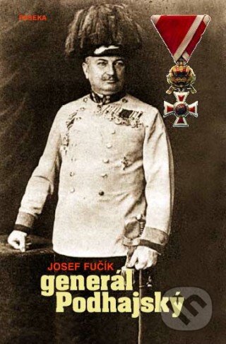 Kniha: Generál Podhajský (Josef Fučík). Paseka, 2009 Kniha: Generál Podhajský (Josef Fučík). Paseka, 2009