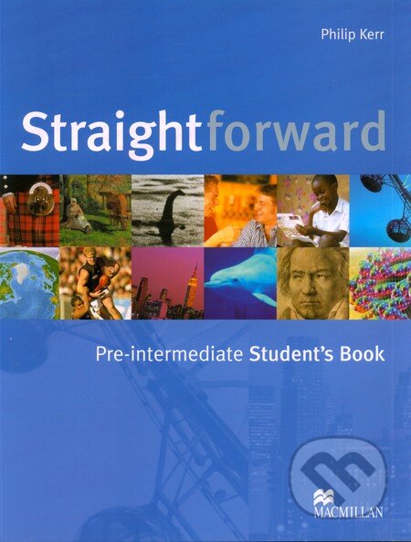 Kniha: Straightforward - Pre-Intermediate - Student's Book (Phillip Kerr). MacMillan, 2005 Kniha: Straightforward - Pre-Intermediate - Student's Book (Phillip Kerr). MacMillan, 2005