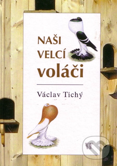 Naši velcí voláči - Václav Tichý, Václav Tichý, 2005