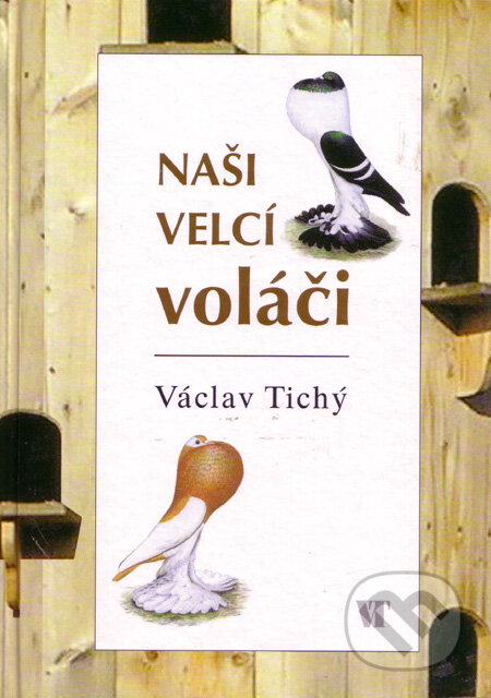 Kniha: Naši velcí voláči (Václav Tichý). Václav Tichý, 2005 Kniha: Naši velcí voláči (Václav Tichý). Václav Tichý, 2005