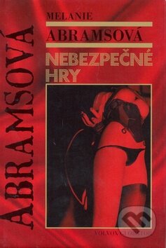 Kniha: Nebezpečné hry (Melanie Abramsová). Volvox Globator, 2009 Kniha: Nebezpečné hry (Melanie Abramsová). Volvox Globator, 2009