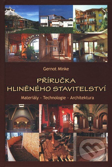Kniha: Příručka hliněného stavitelství (Gernot Minke). Pagoda, 2009 Kniha: Příručka hliněného stavitelství (Gernot Minke). Pagoda, 2009