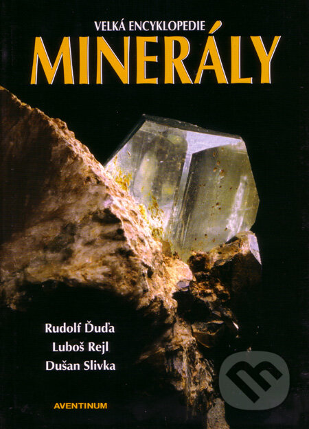 Kniha: Minerály (Dušan Slivka, Luboš Rejl a Rudolf Ďuďa). Aventinum, 2008 Kniha: Minerály (Dušan Slivka, Luboš Rejl a Rudolf Ďuďa). Aventinum, 2008