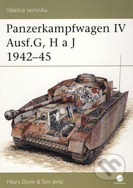 Kniha: Panzerkampfwagen IV (Hilary Doyle a Tom-Jentz). Grada, 2009 Kniha: Panzerkampfwagen IV (Hilary Doyle a Tom-Jentz). Grada, 2009