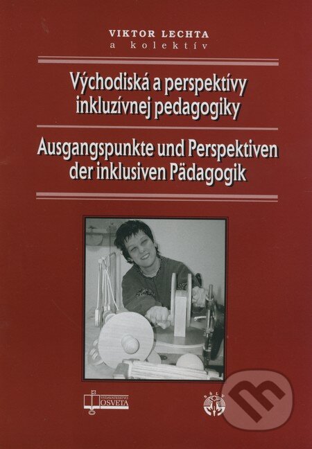 Kniha: Východiská a perspektívy inkluzívnej pedagogiky / Ausgangspunkte und Perspektiven der inklusiven Pädagogik (Viktor Lechta a kolektív). Osveta, 2009 Kniha: Východiská a perspektívy inkluzívnej pedagogiky / Ausgangspunkte und Perspektiven der inklusiven Pädagogik (Viktor Lechta a kolektív). Osveta, 2009