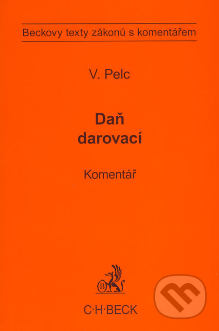 Daň darovací - Komentář - Vladimír Pelc, C. H. Beck, 2009