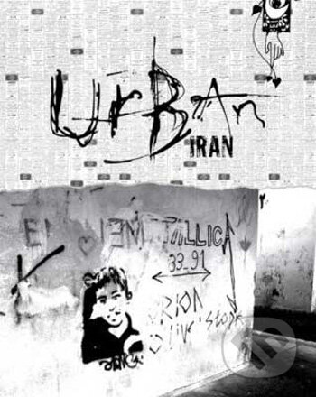 Kniha: Urban Iran (Salar Abdoh). Mark Batty Publisher, 2008 Kniha: Urban Iran (Salar Abdoh). Mark Batty Publisher, 2008