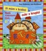 Kniha: Já mám v krabici cukr a krupici (Ilona Eichlerová a Jana Havlíčková). Portál, 2009 Kniha: Já mám v krabici cukr a krupici (Ilona Eichlerová a Jana Havlíčková). Portál, 2009