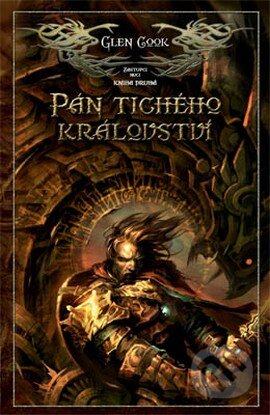 Kniha: Pán tichého království (Glen Cook). Brokilon, 2009 Kniha: Pán tichého království (Glen Cook). Brokilon, 2009