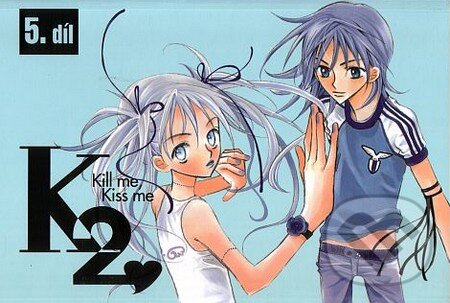 Kniha: Kill me, Kiss me 5 (Lee Young-Yuu). Egmont ČR, 2009 Kniha: Kill me, Kiss me 5 (Lee Young-Yuu). Egmont ČR, 2009