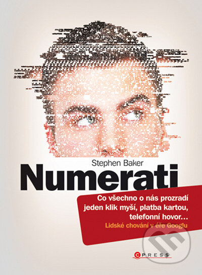 Kniha: Numerati (Stephen Baker). Computer Press, 2009 Kniha: Numerati (Stephen Baker). Computer Press, 2009