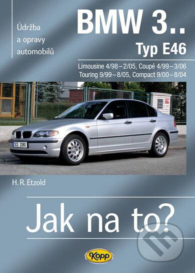 Kniha: BMW 3.. /Typ E46/ (H. R. Etzold). Kopp, 2009 Kniha: BMW 3.. /Typ E46/ (H. R. Etzold). Kopp, 2009
