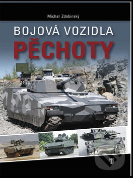 Kniha: Bojová vozidla pěchoty (Michal Zdobinský). Naše vojsko CZ, 2009 Kniha: Bojová vozidla pěchoty (Michal Zdobinský). Naše vojsko CZ, 2009