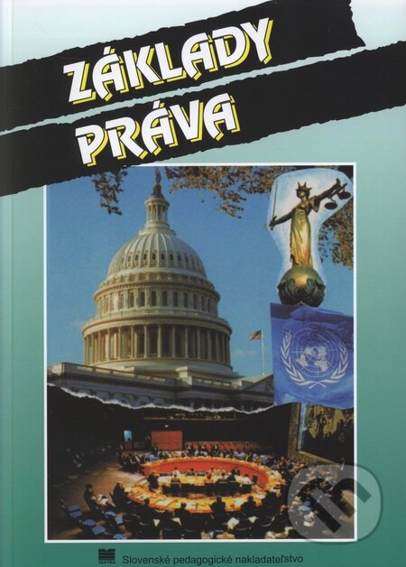 Kniha: Základy práva (Alexandra Krsková a Darina Krátka). Slovenské pedagogické nakladateľstvo - Mladé letá, 2006 Kniha: Základy práva (Alexandra Krsková a Darina Krátka). Slovenské pedagogické nakladateľstvo - Mladé letá, 2006