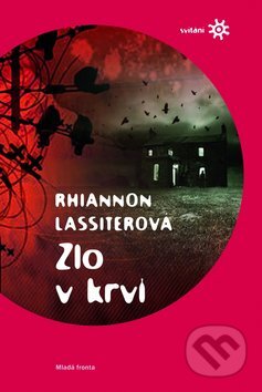 Kniha: Zlo v krvi (Rhiannon Lassiterová). Mladá fronta, 2009 Kniha: Zlo v krvi (Rhiannon Lassiterová). Mladá fronta, 2009