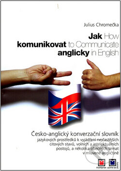 Kniha: Jak komunikovat anglicky (Julius Chromečka). Montanex, 2007 Kniha: Jak komunikovat anglicky (Julius Chromečka). Montanex, 2007