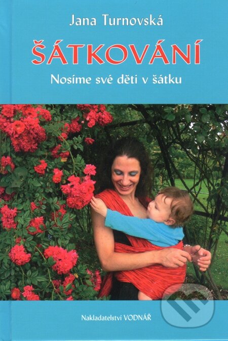 Kniha: Šátkování (Jana Turnovská). Vodnář, 2009 Kniha: Šátkování (Jana Turnovská). Vodnář, 2009